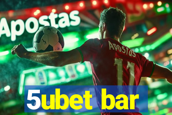 5ubet bar